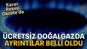 Ücretsiz doğalgazda ayrıntılar belli oldu